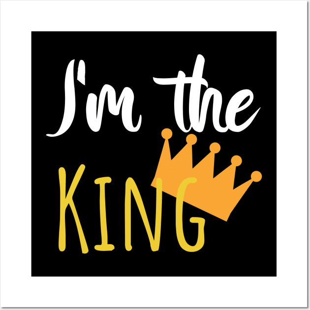 Im the King - Crown Wall Art by maxcode